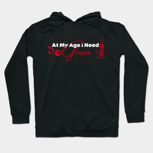 At My Age I Need Glasses Alcohol Drink Bar Beverage Glass Hoodie